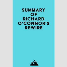 Summary of richard o'connor, phd's rewire