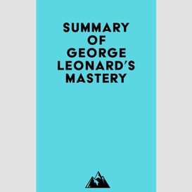 Summary of george leonard's mastery