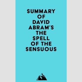 Summary of david abram's the spell of the sensuous