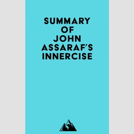 Summary of john assaraf's innercise