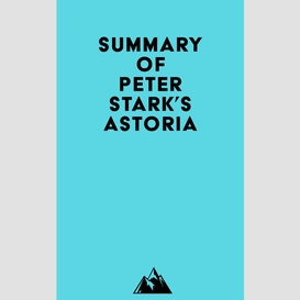 Summary of peter stark's astoria