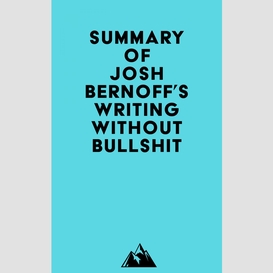 Summary of josh bernoff's writing without bullshit