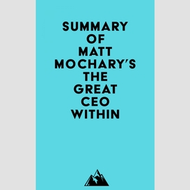 Summary of matt mochary, alex maccaw & misha talavera's the great ceo within