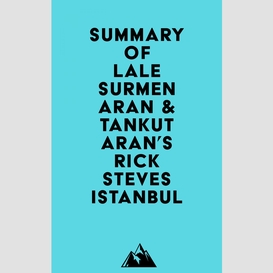 Summary of lale surmen aran & tankut aran's rick steves istanbul