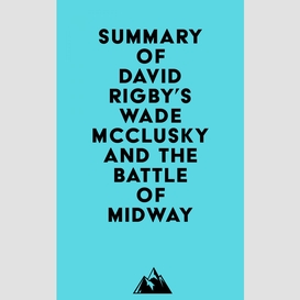 Summary of david rigby's wade mcclusky and the battle of midway