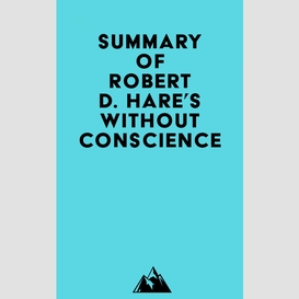 Summary of robert d. hare's without conscience