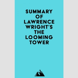 Summary of lawrence wright's the looming tower