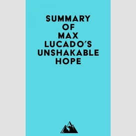 Summary of max lucado's unshakable hope