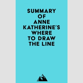Summary of anne katherine's where to draw the line