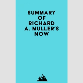 Summary of richard a. muller's now
