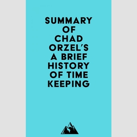 Summary of chad orzel's a brief history of timekeeping