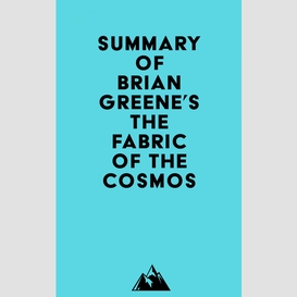 Summary of brian greene's the fabric of the cosmos