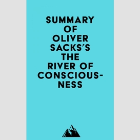 Summary of oliver sacks's the river of consciousness