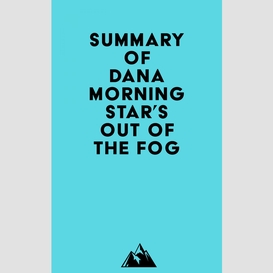 Summary of dana morningstar's out of the fog