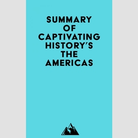 Summary of captivating history's the americas