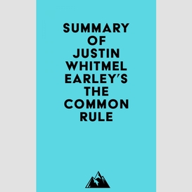 Summary of justin whitmel earley's the common rule
