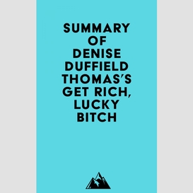 Summary of denise duffield thomas's get rich, lucky bitch