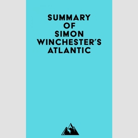 Summary of simon winchester's atlantic