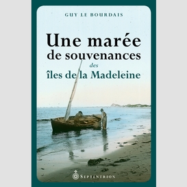 Une marée de souvenances des îles de la madeleine