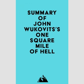 Summary of john wukovits's one square mile of hell