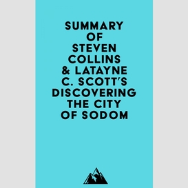 Summary of steven collins & latayne c. scott's discovering the city of sodom