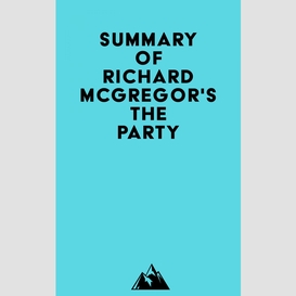 Summary of richard mcgregor's the party
