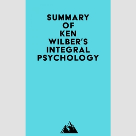 Summary of ken wilber's integral psychology