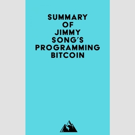 Summary of jimmy song's programming bitcoin