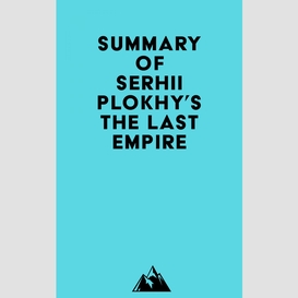 Summary of serhii plokhy's the last empire