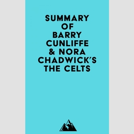 Summary of barry cunliffe & nora chadwick's the celts