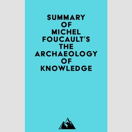 Summary of michel foucault's the archaeology of knowledge