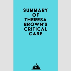 Summary of theresa brown's critical care