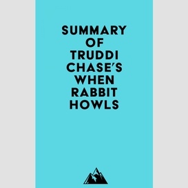 Summary of truddi chase's when rabbit howls