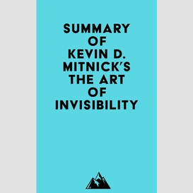 Summary of kevin d. mitnick's the art of invisibility