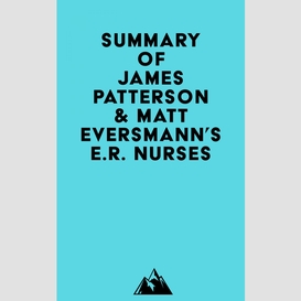 Summary of james patterson & matt eversmann's e.r. nurses