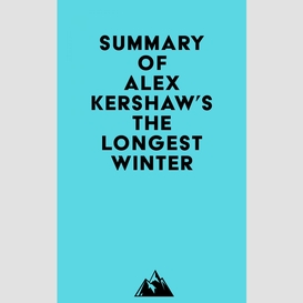 Summary of alex kershaw's the longest winter