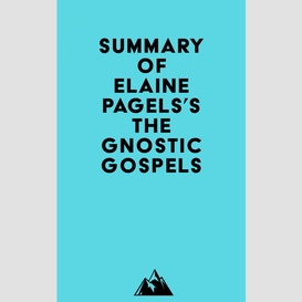 Summary of elaine pagels's the gnostic gospels