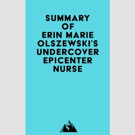 Summary of erin marie olszewski's undercover epicenter nurse