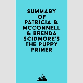 Summary of patricia b. mcconnell & brenda scidmore's the puppy primer