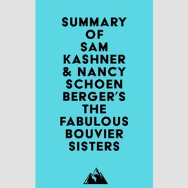 Summary of sam kashner & nancy schoenberger's the fabulous bouvier sisters