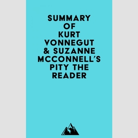 Summary of kurt vonnegut & suzanne mcconnell's pity the reader