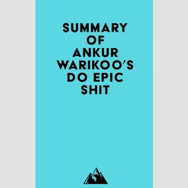 Summary of ankur warikoo's do epic shit