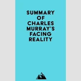 Summary of charles murray's facing reality