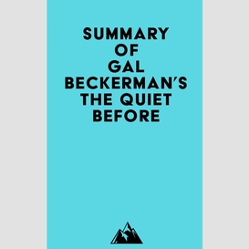 Summary of gal beckerman's the quiet before