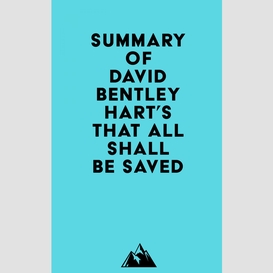 Summary of david bentley hart's that all shall be saved