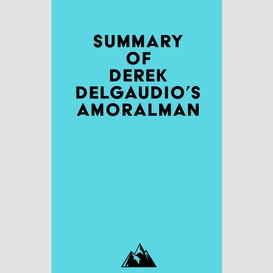 Summary of derek delgaudio's amoralman