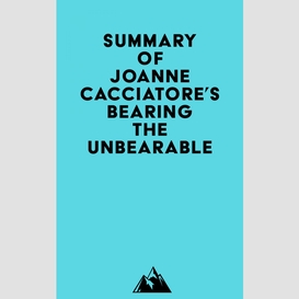 Summary of joanne cacciatore's bearing the unbearable