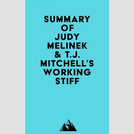 Summary of judy melinek, m.d. & t.j. mitchell's working stiff