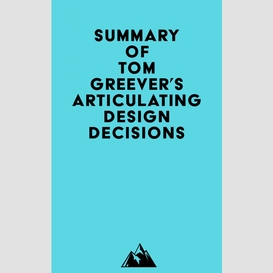 Summary of tom greever's articulating design decisions