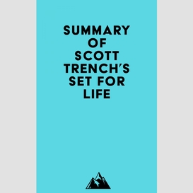 Summary of scott trench's set for life